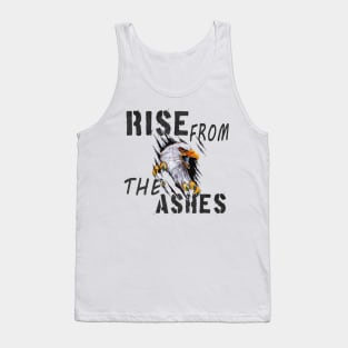 rise from the ashes, rise from the ashes like a phoenix Tank Top